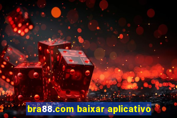 bra88.com baixar aplicativo